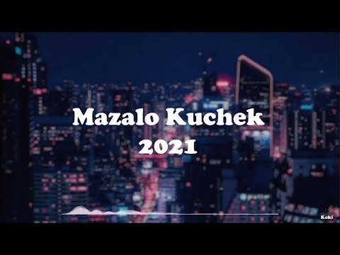 MAZALO KUCHEK, 2021 || МАЗАЛО КЮЧЕК, 2021