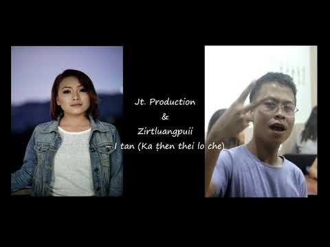 Jt. Production & Zirtluangpuii - I tan (Ka then thei lo che) Official Audio