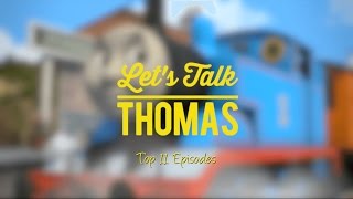 Let's Talk Thomas: My Top Thomas & Friends Episodes