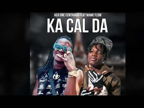ADJI ONE CENTHIAGO & MAME FLOW - KA CAL DA ( SON OFFICIEL) 2024