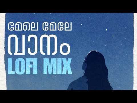 Mele Mele Vaanam | Lofi Mix |  Malayalam Lofi |Midnight Playlist | Prazz Mu6