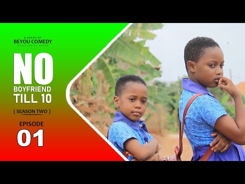NO BOYFRIEND TILL 10 | SEASON 2 | EPISODE 1 |  Esi Kokotii and Onetime Playman begs kwaku Frimpong