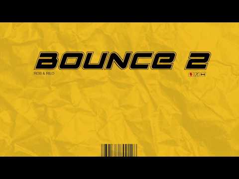 Rob X Rilo - Bounce 2 (Official Audio)