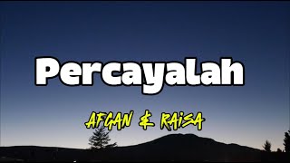 Download lagu Afgan & Raisa - Percayalah || Lirik mp3 Download lagu Afgan & Raisa - Percayalah || Lirik mp3