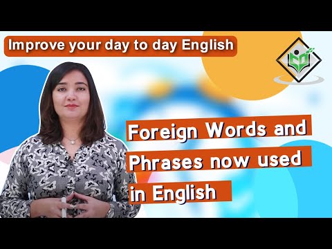 Improve your day to day English Foreign Words and Phrases now used in English