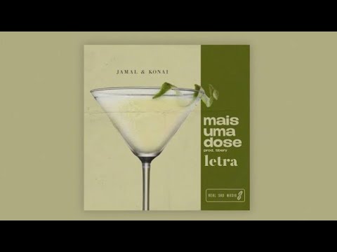 Jamal & Konai - Mais Uma Dose ~ Letra Português