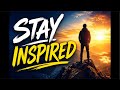 Stay Inspired