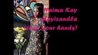 Naima Kay - shayizandla (clap your hands) English lyrics