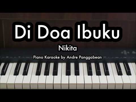 Di Doa Ibuku - Nikita | Piano Karaoke by Andre Panggabean