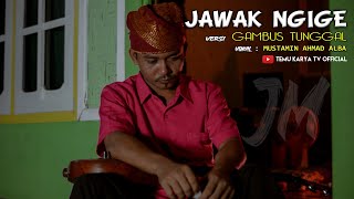 Download lagu TERBARU JAWAK NGIGE Versi GAMBUS TUNGGAL MUSTAMIN TEMU KARYA TV  VIDEO mp3