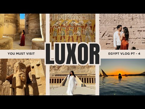 Luxor Egypt is MINDBLOWING -  Everything You Need to SEE and DO