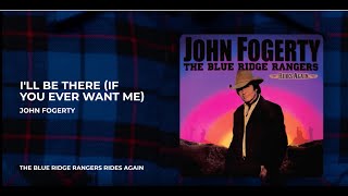 John Fogerty - I&#39;ll Be There (If You Ever Want Me) from The Blue Ridge Rangers Rides Again