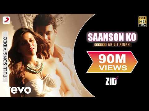 Saanson Ko Full Video - ZiD | Mannara, Karanvir | Arijit Singh | Sharib Toshi