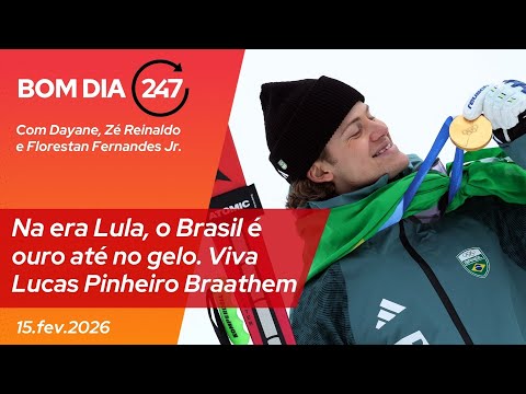 Bom dia 247: Na era Lula, o Brasil é ouro até no gelo (15.2.26)