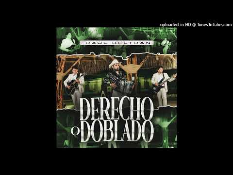 Raul beltran - Derecho O Doblado