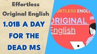 1.01b A Day For The Dead MS - Effortless Original English