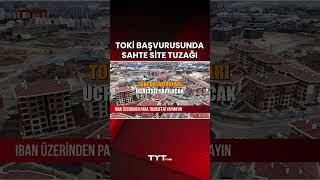 TOKİ BAŞVURUSUNDA SAHTE SİTE TUZAĞI
