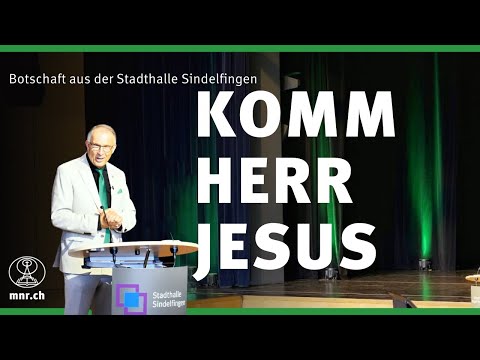 Komm Herr Jesus | Freundestreffen Sindelfingen | Norbert Lieth