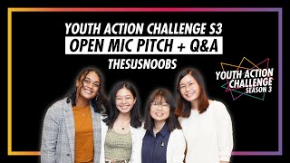 Youth Action Challenge S3E21: Pitch/Q&A; thesusnoobs