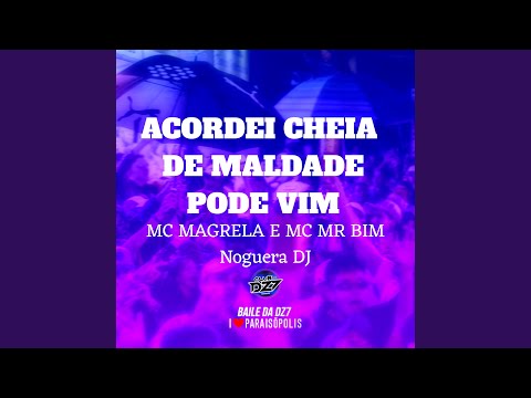 Acordei Cheia de Maldade - Pode Vim (feat. Mr BIM)