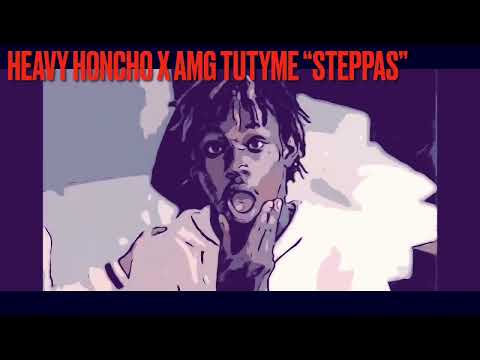 Heavy Honcho “Steppas” (Feat. AMG TuTyme)