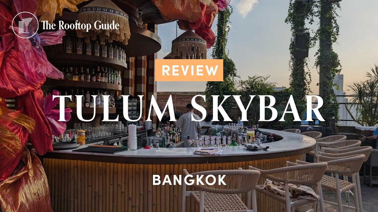 Tulum Skybar in Bangkok - Review