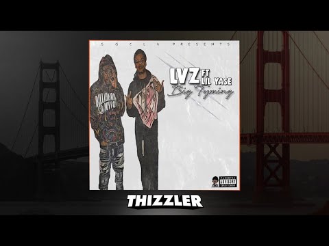 LVZ ft. Lil Yase - Big Tyming (Prod. KingDrumDummie) [Thizzler.com Exclusive]