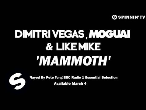 Dimitri Vegas, MOGUAI & Like Mike - Mammoth [Played by Pete Tong @ BBC Radio 1]