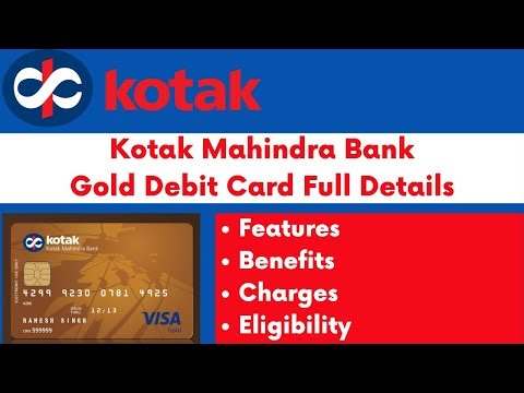 Kotak Mahindra Bank Gold Debit Card Full Details | Features, Benefits, Charges & Eligibility