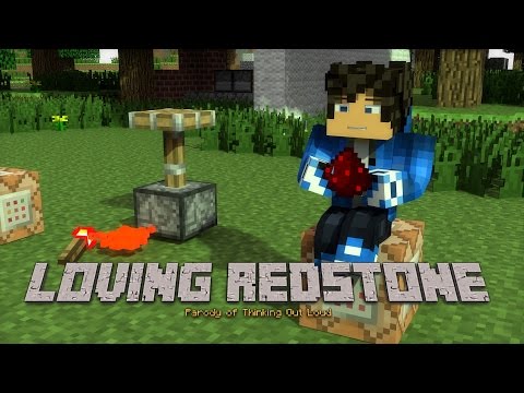 "LOVING REDSTONE" - MINECRAFT PARODY OF "THINKING OUTLOUD" BY ED SHEERAN - MINECRAFT ANIMATION