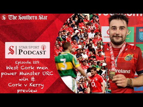 West Cork men power Munster to URC win & Cork v Kerry preview
