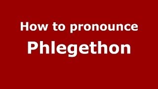 How to pronounce Phlegethon