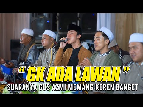 GK ADA LAWAN SUARANYA GUS AZMI MEMANG KEREN BANGET