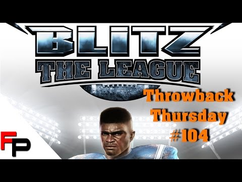Blitz: The League - Throwback Thursday Ep. 104