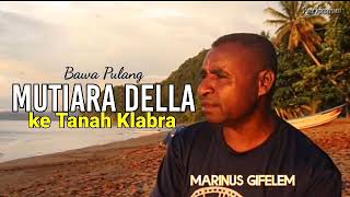 Download lagu MUTIARA DELLA. #MARINUSGIFELEM#ASEMANAKSELEMKAY#PaCeKonservasiChannel mp3