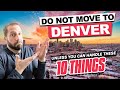 Don T Move To Denver Colorado If You Can T Handle These 10 Things