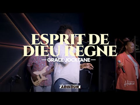 Esprit de Dieu règne  - Grace Jocktane