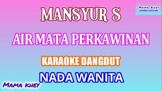 Download lagu AIR MATA PERKAWINAN KARAOKE DANGDUT COVER NADA WANITA MK mp3