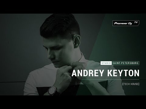 ANDREY KEYTON [ tech house ] @ Pioneer DJ TV | Saint-Petersburg