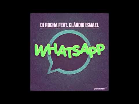 DJ Rocha ft. Claudio Ismael - Whatsapp