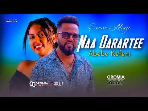 Abebe Kefeni |NAA DARARTEE| Oromo Music HD 2022