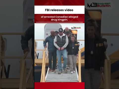 FBI Releases Video of Arrested Canadian Alleged Drug Kingpin