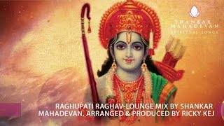 Raghupati Raghav(Lounge Mix) by Shankar Mahadevan &amp; Grammy Winner Ricky Kej
