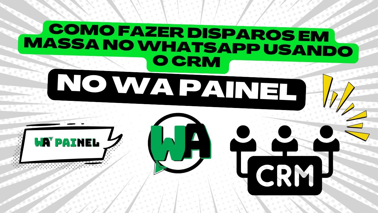 Como Fazer Disparos em Massa no WhatsApp Usando o CRM do WA Painel