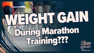 Why Am I Gaining Weight While Marathon Training with Holley Samuel, RD