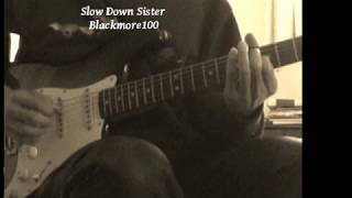 Slow Down Sister, Guitar solo - Blackmore100