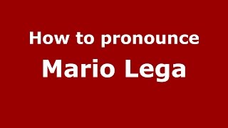 How to pronounce Mario Lega