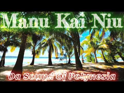 Manu Kai Niu 🇹🇴 Da Sound Of Polynesia 🇹🇴