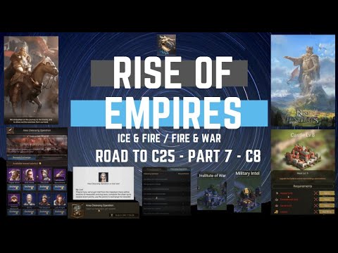 Road To C25 - Part 7 - C8 - Rise Of Empires Ice & Fire