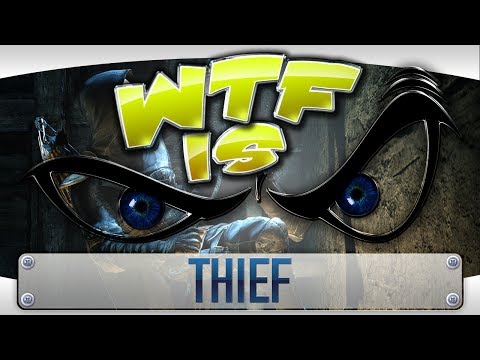 ► WTF Is... - Thief ? video thumbnail